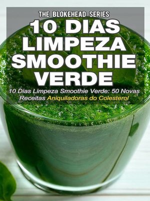 cover image of 10 Dias Limpeza Smoothie Verde 50 Novas Receitas Aniquiladoras do Colesterol